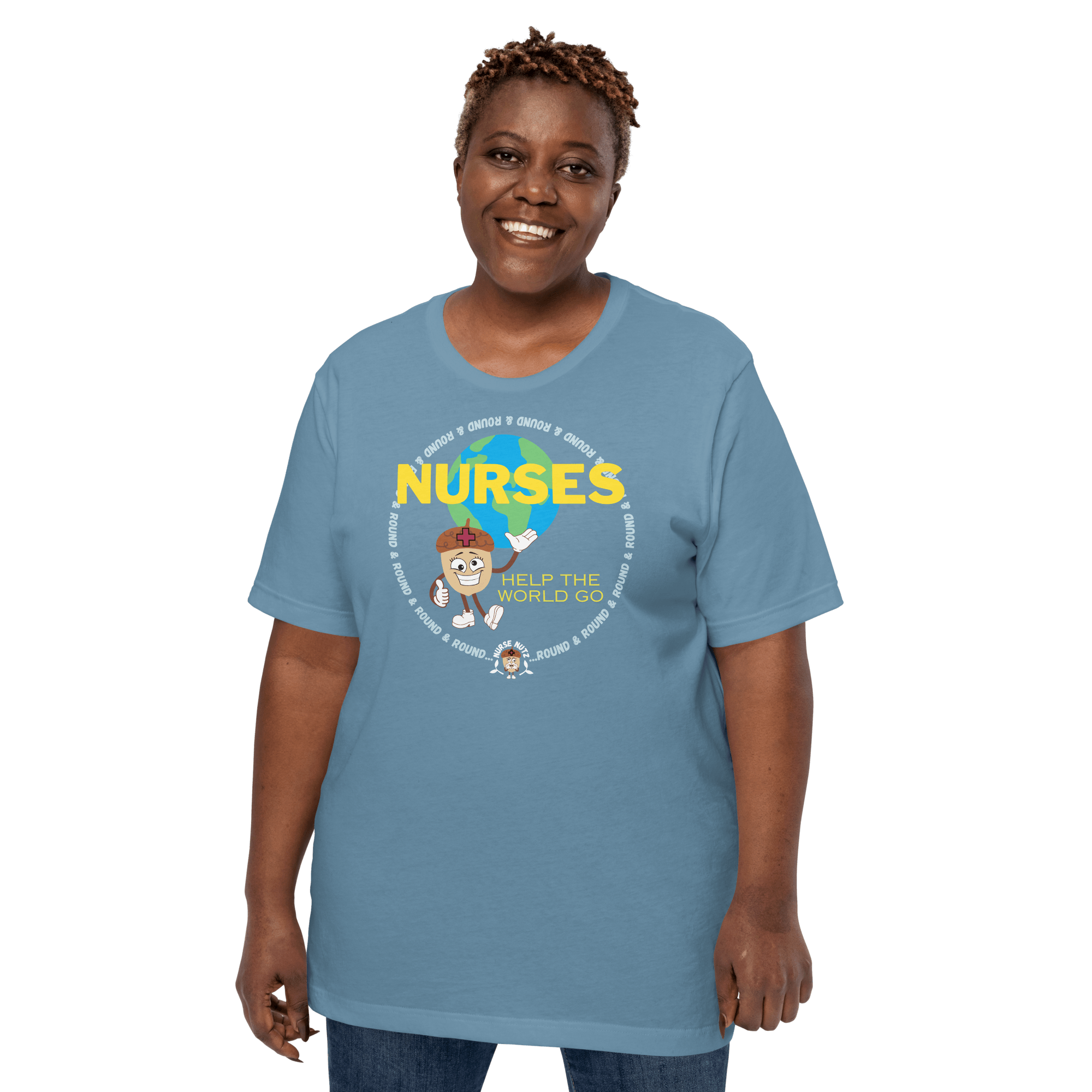 NURSES HELP THE WORLD GO ROUND & ROUND... - Unisex T-shirt