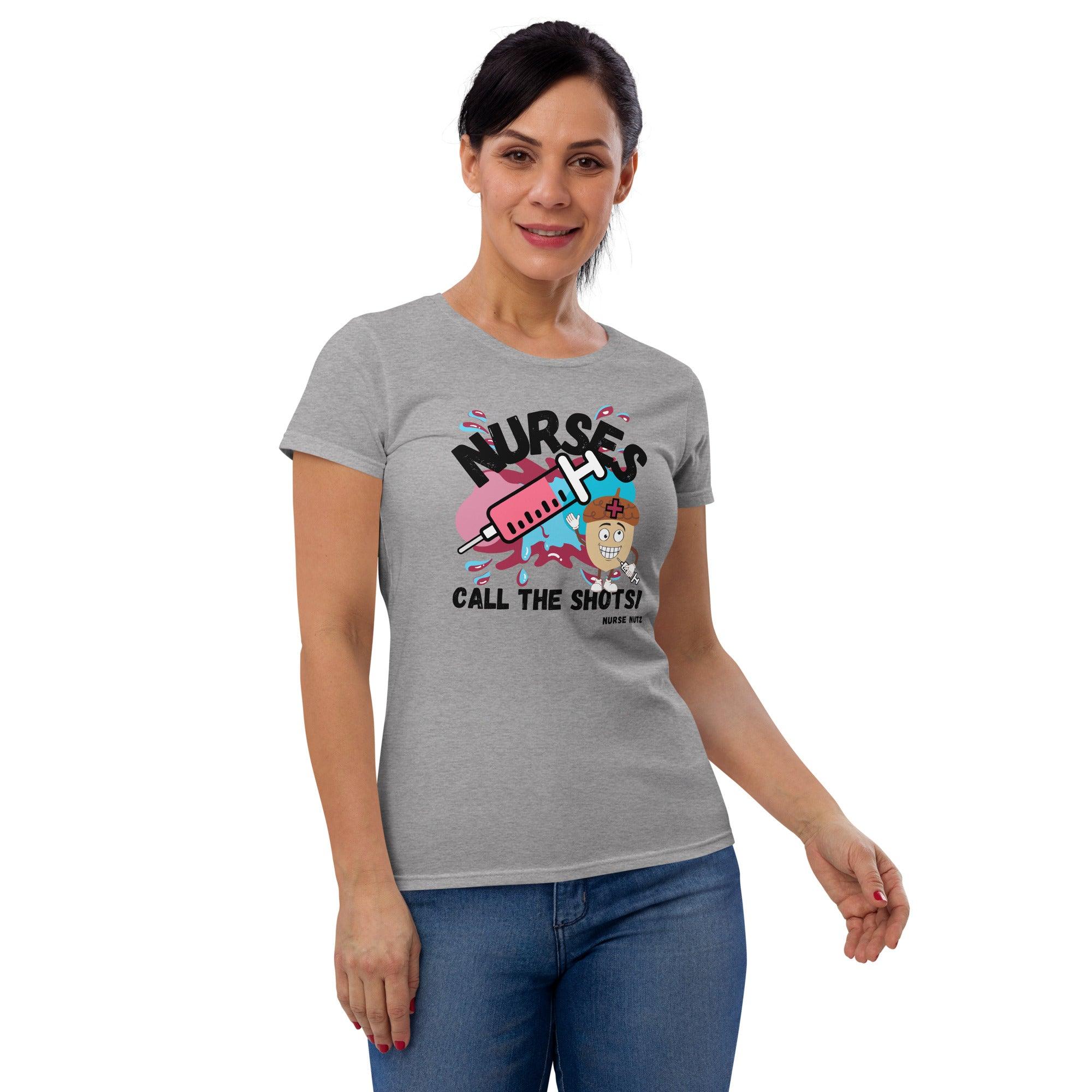 NURSES CALL THE SHOTS - Women's T-shirt