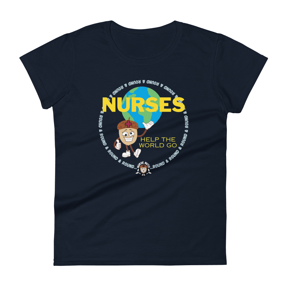 NURSES HELP THE WORLD GO ROUND & ROUND... - Women's T-shirt