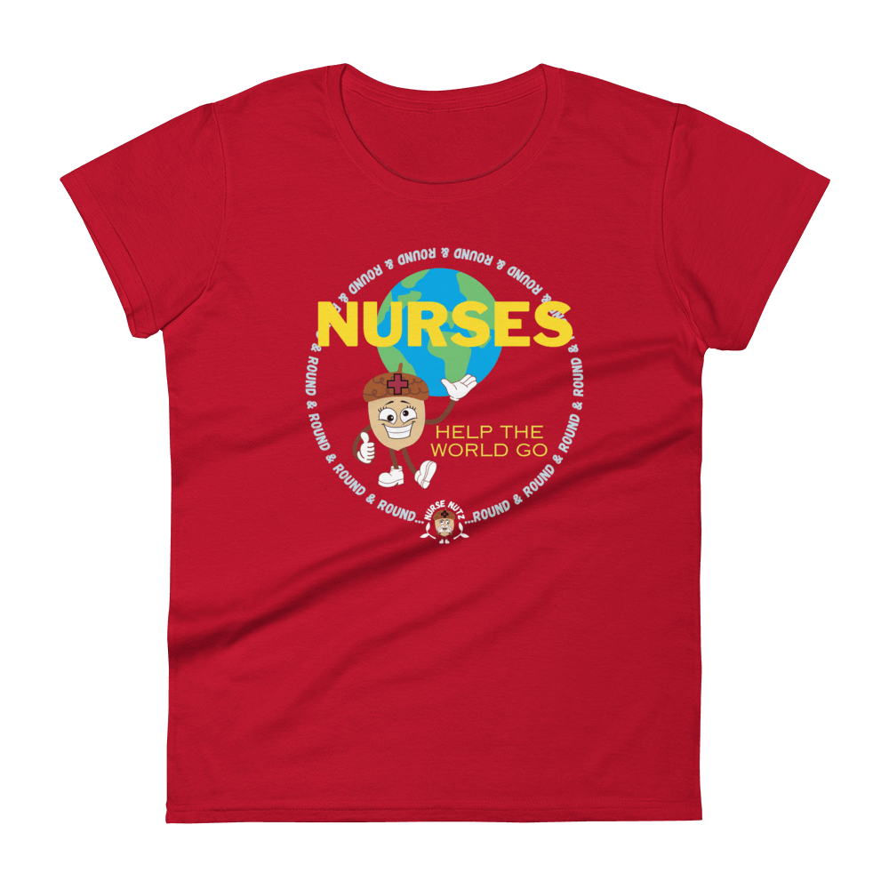 NURSES HELP THE WORLD GO ROUND & ROUND... - Women's T-shirt