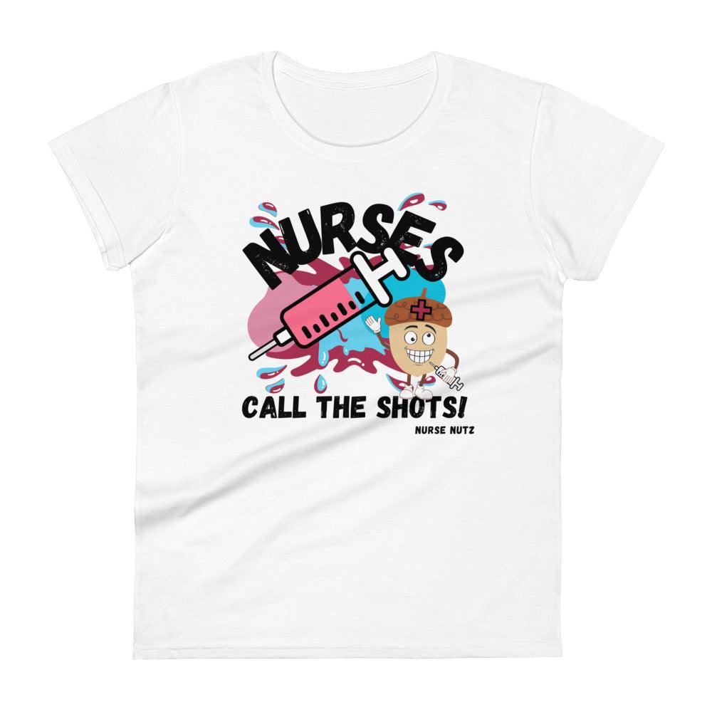 NURSES CALL THE SHOTS - Women's T-shirt