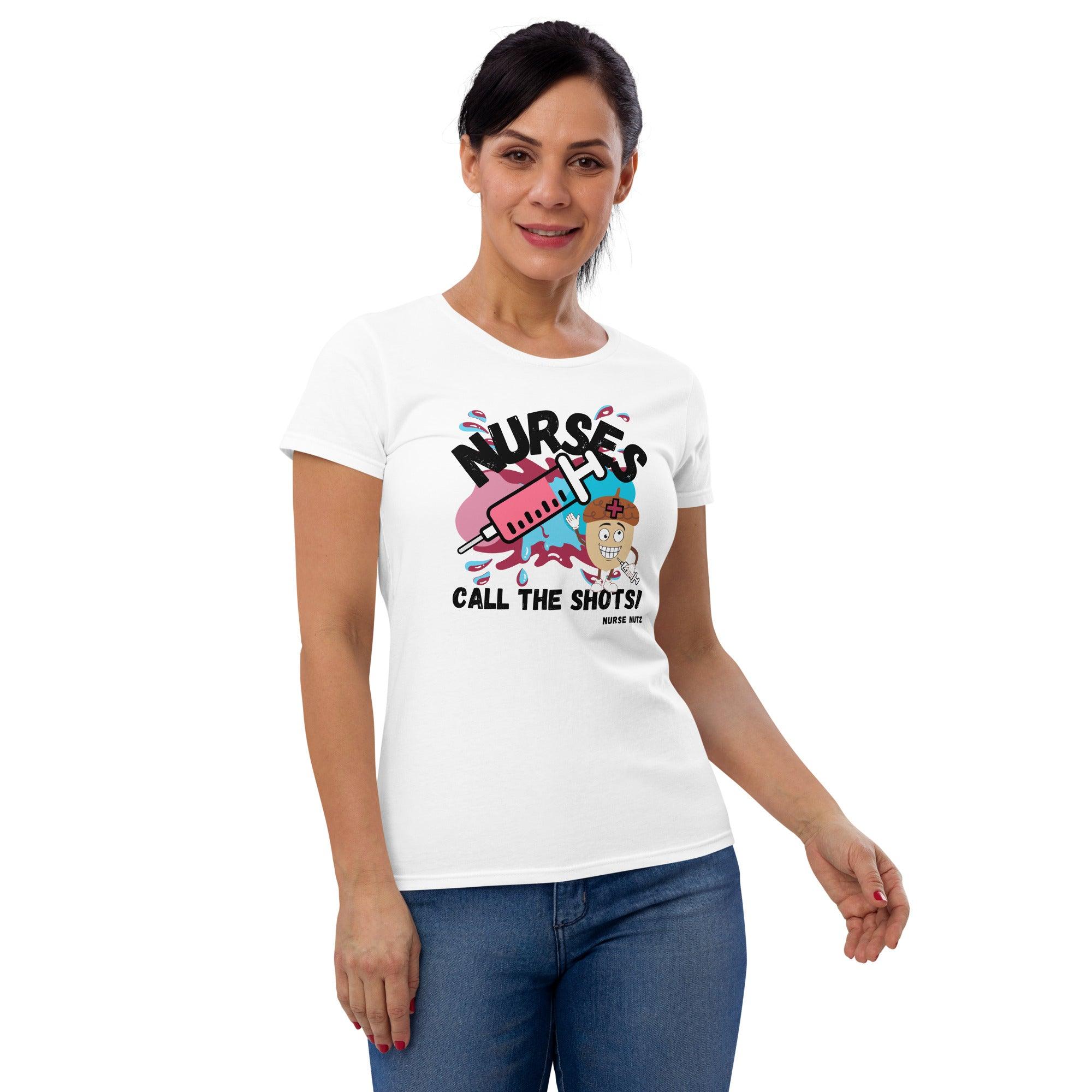 NURSES CALL THE SHOTS - Women's T-shirt