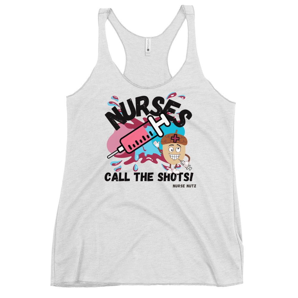 NURSES CALL THE SHOTS - Women's Racerback Tank