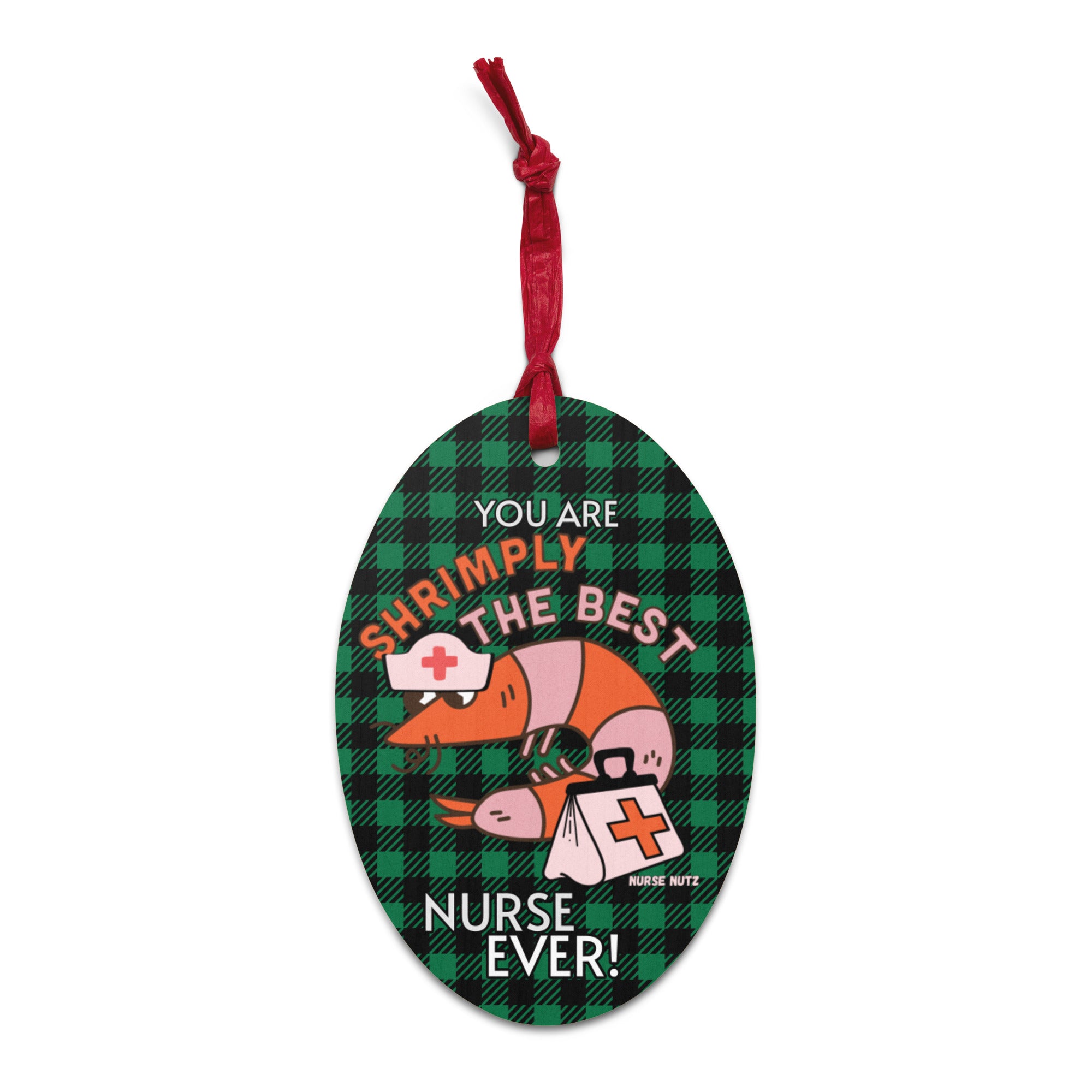 You - Are Shrimply the Best - Nurse Ever! - Nurse Christmas Ornament (Wooden)