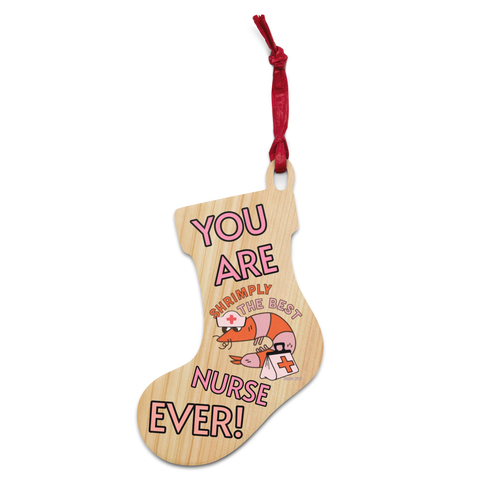 You - Are Shrimply the Best - Nurse Ever! - Nurse Christmas Ornament (Wooden)