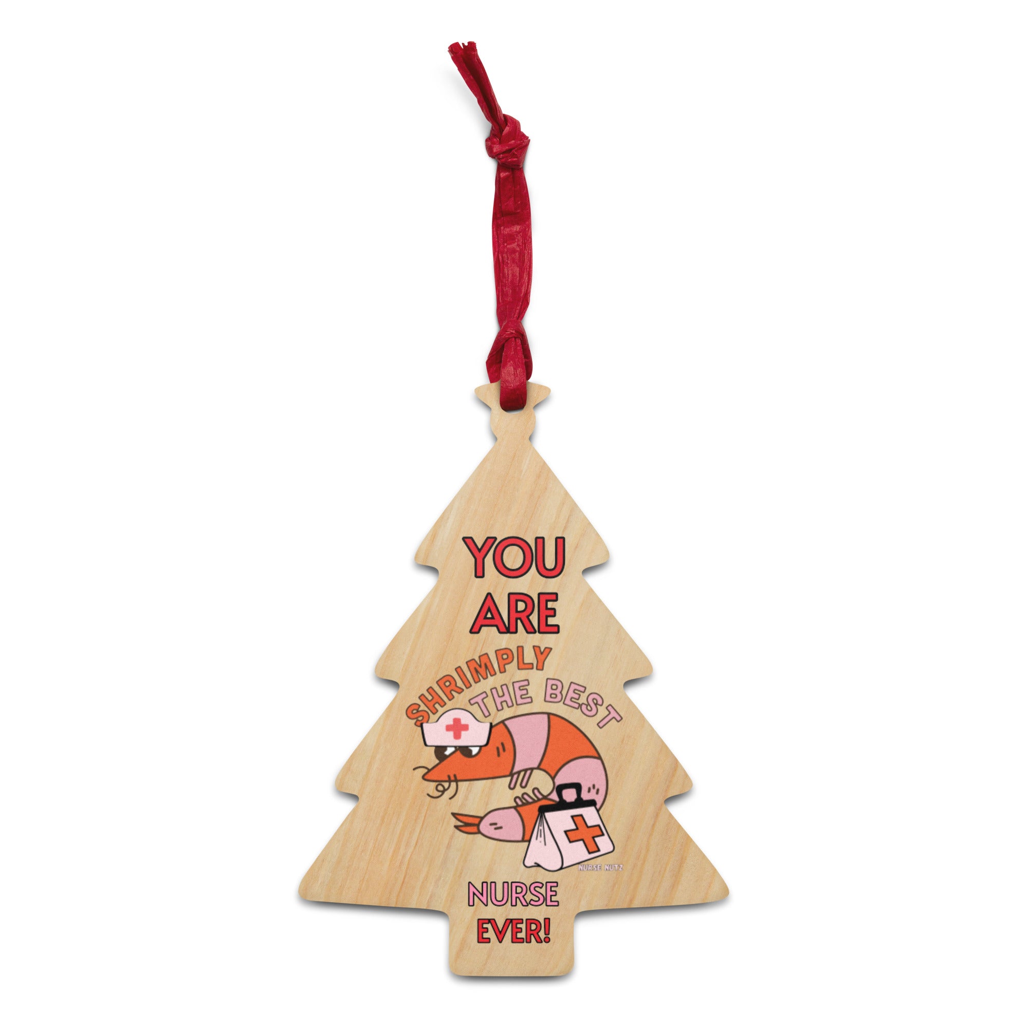 You - Are Shrimply the Best - Nurse Ever! - Nurse Christmas Ornament (Wooden)