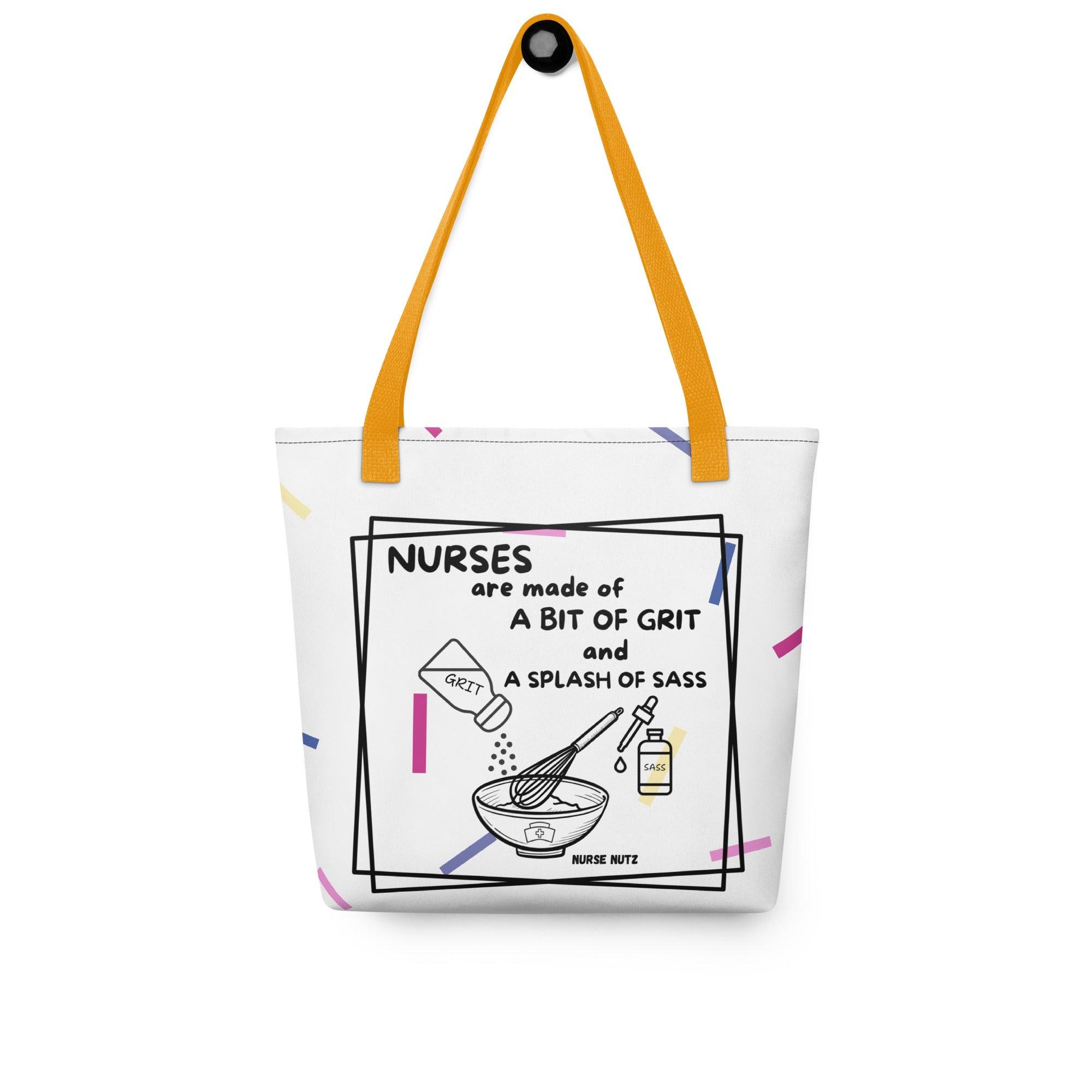 NURSES ARE MADE OF A BIT OF GRIT & A SPLASH OF SASS -  Nurse Tote Bag